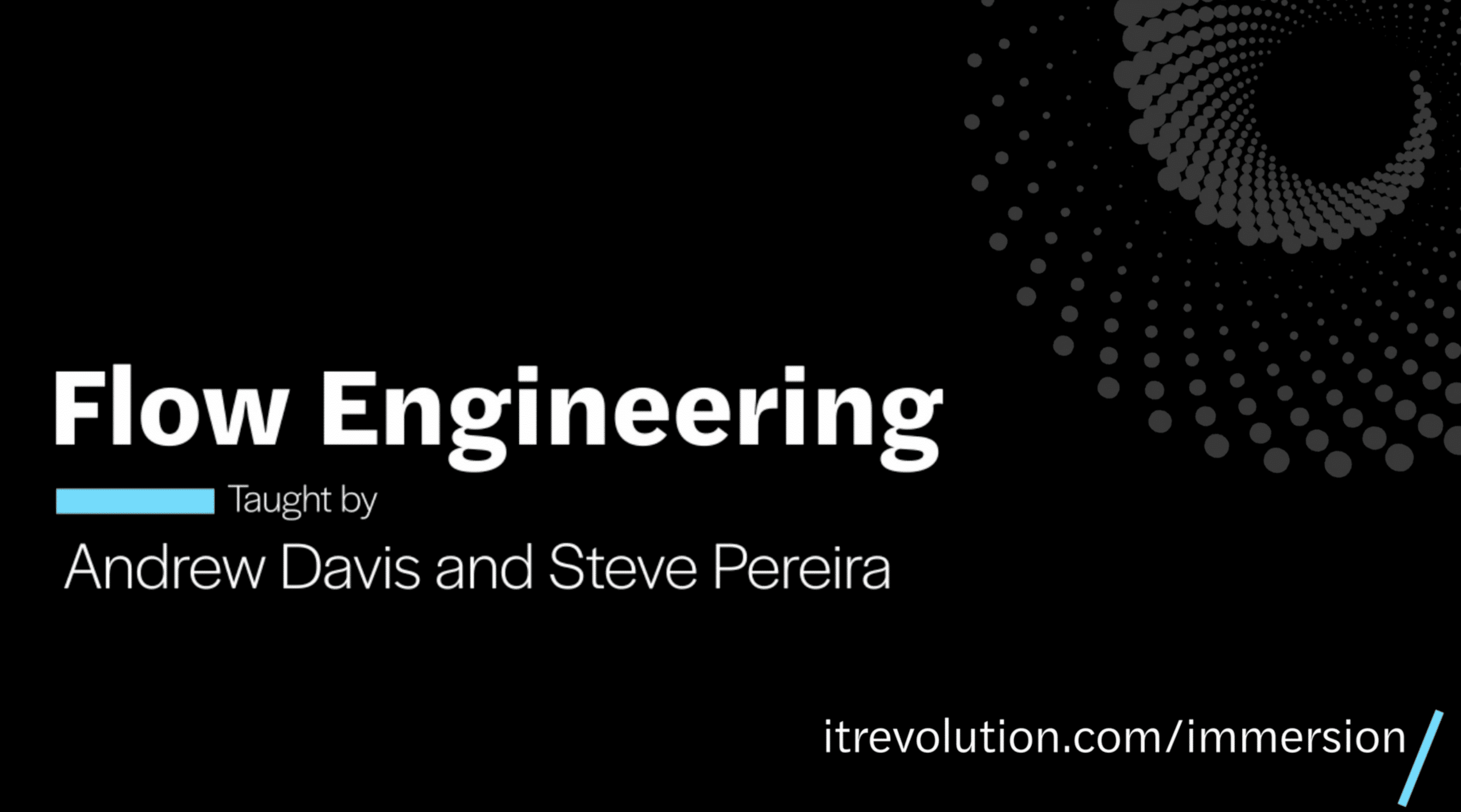 Flow Engineering Immersion Course